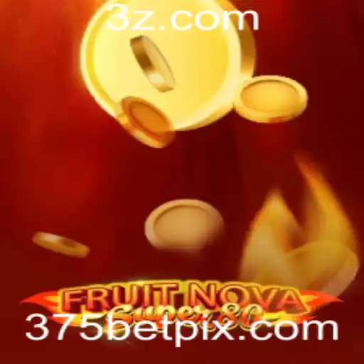 Explorando o Mundo de FruitNovaSuper80 e a Estratégia 375 Bet