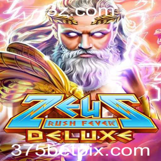 ZeusRushFeverDeluxe: Experimente a Emoção do Olimpo com 375 Bet